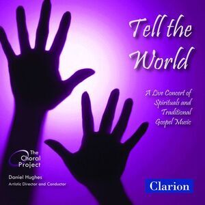 The Choral Project - Tell the World: Live Concert of Spirituals  CD